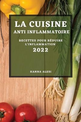 La Cuisine Anti-Inflammatoire 2022 - Hanna Alesi