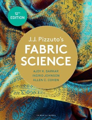 J.J. Pizzuto's Fabric Science - Dr. Ajoy K. Sarkar, Ingrid Johnson, Allen C. Cohen