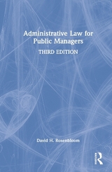 Administrative Law for Public Managers - Rosenbloom, David H.