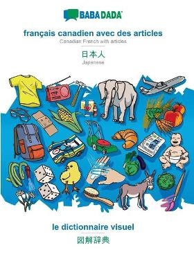 BABADADA, français canadien avec des articles - Japanese (in japanese script), le dictionnaire visuel - visual dictionary (in japanese script) -  Babadada GmbH