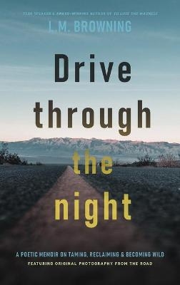 Drive Through the Night - L M Browning