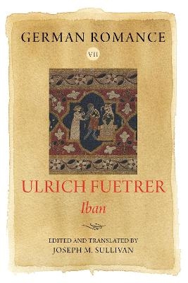 German Romance VII: Ulrich Fuetrer, Iban - Ulrich Fuetrer