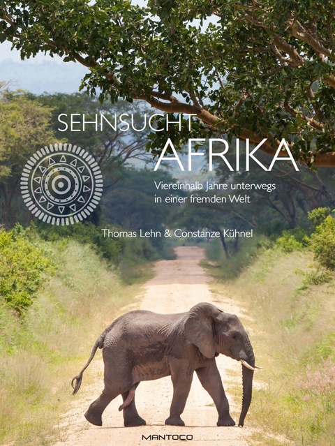 Sehnsucht Afrika - Thomas Lehn, Constanze Kühnel