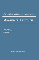 Friesische Gebrauchsgrammatik Mooringer Friesisch - Antje Arfsten, Anne Paulsen-Schwarz, Lena Terhart