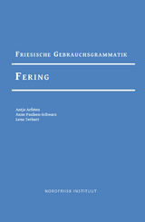 Friesische Gebrauchsgrammatik Fering - Antje Arfsten, Anne Paulsen-Schwarz, Lena Terhart