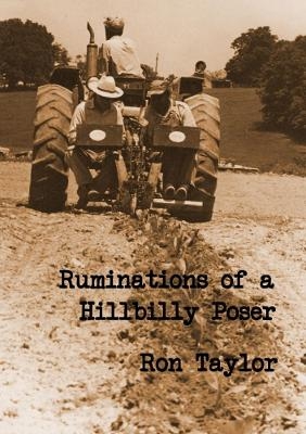Ruminations of a Hillbilly Poser - Ron Taylor