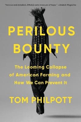 Perilous Bounty - Tom Philpott