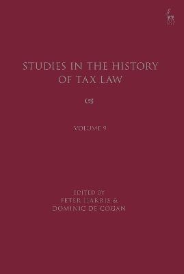 Studies in the History of Tax Law, Volume 9 - 