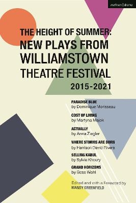 The Height of Summer: New Plays from Williamstown Theatre Festival 2015-2021 - Martyna Majok, Anna Ziegler, Sylvia Khoury, Bess Wohl, Dominique Morisseau