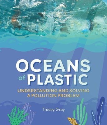 Oceans of Plastic -  Tracey Gray