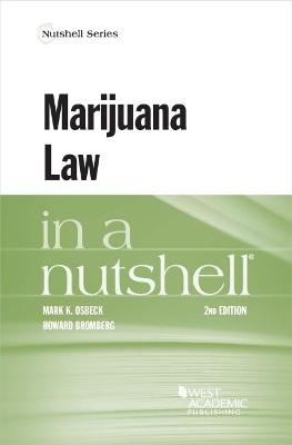 Marijuana Law in a Nutshell - Mark K. Osbeck, Howard Bromberg