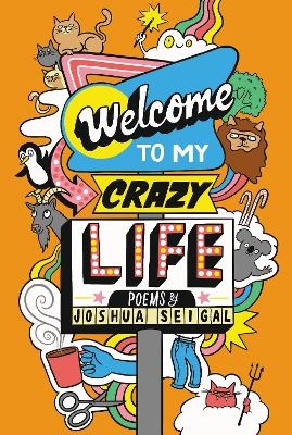 Welcome to My Crazy Life - Joshua Seigal