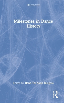Milestones in Dance History - 