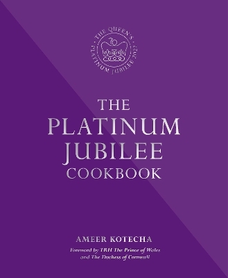 The Platinum Jubilee Cookbook - Ameer Kotecha