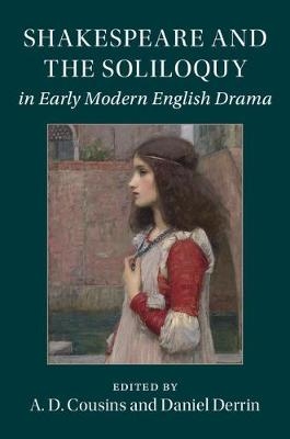 Shakespeare and the Soliloquy in Early Modern English Drama - 