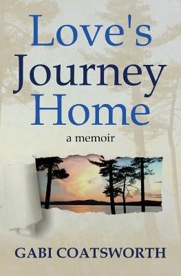 Love's Journey Home - Gabi Coatsworth