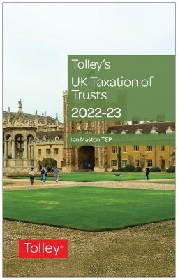 Tolley's UK Taxation of Trusts 2022-23 - Ian Maston