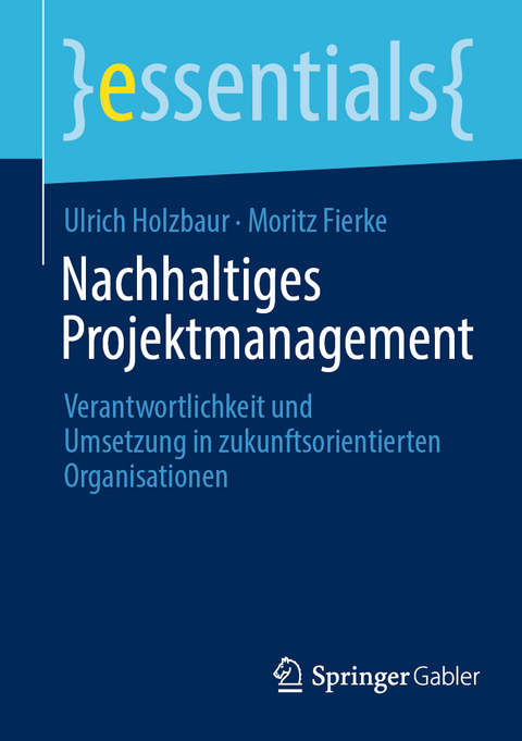 Nachhaltiges Projektmanagement - Ulrich Holzbaur, Moritz Fierke