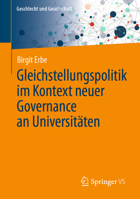 Gleichstellungspolitik im Kontext neuer Governance an Universitäten - Birgit Erbe