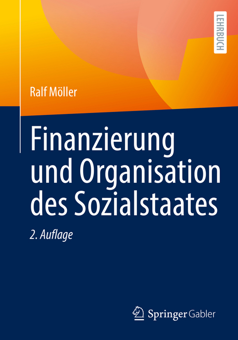 Finanzierung und Organisation des Sozialstaates - Ralf Möller