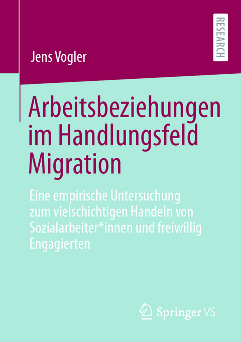 Arbeitsbeziehungen im Handlungsfeld Migration - Jens Vogler
