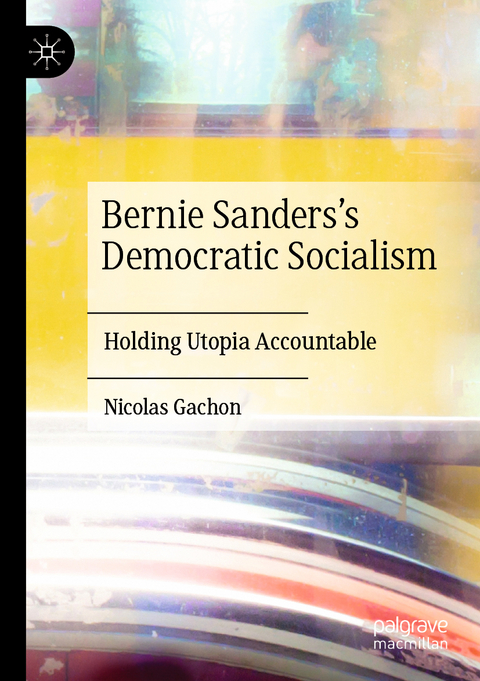 Bernie Sanders’s Democratic Socialism - Nicolas Gachon