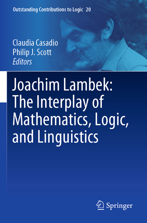 Joachim Lambek: The Interplay of Mathematics, Logic, and Linguistics - 