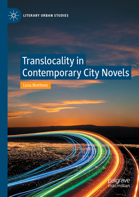 Translocality in Contemporary City Novels - Lena Mattheis