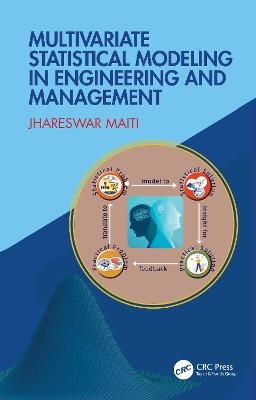 Multivariate Statistical Modeling in Engineering and Management - Jhareswar Maiti