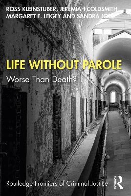 Life Without Parole - Ross Kleinstuber, Jeremiah Coldsmith, Margaret Leigey, Sandra Joy