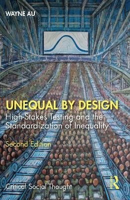 Unequal By Design - Wayne Au