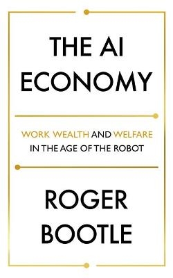 The AI Economy - Roger Bootle, ROGER BOOTLE LTD