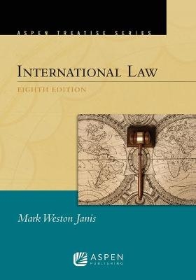 Aspen Treatise for International Law - Mark Weston Janis