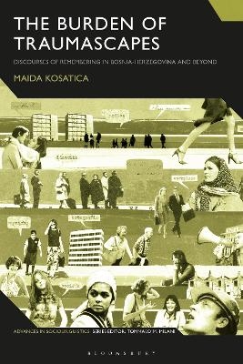 The Burden of Traumascapes - Dr Maida Kosatica