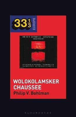 Heiner Müller and Heiner Goebbels?s Wolokolamsker Chaussee - Prof Philip V. Bohlman