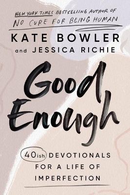 Good Enough - Kate Bowler, Jessica Richie