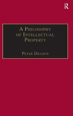 A Philosophy of Intellectual Property - Peter Drahos
