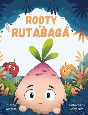 Rooty the Rutabaga - Steven Megson