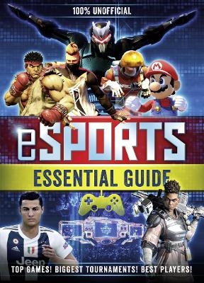 100% Unofficial eSports Guide - Kevin Pettman,  Egmont Publishing UK