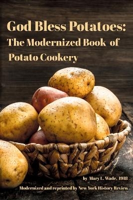 God Bless Potatoes - New York History Review, Mary L Wade
