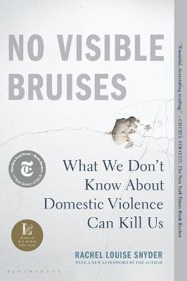 No Visible Bruises - Rachel Louise Snyder