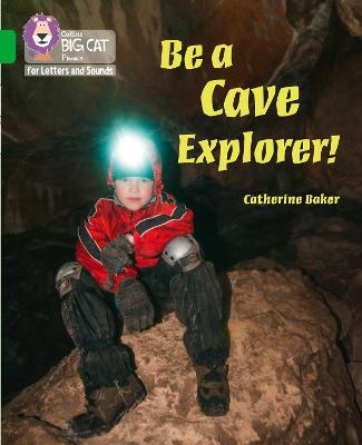 Be a Cave Explorer - Catherine Baker