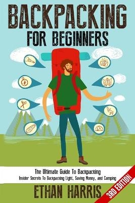 Backpacking For Beginners! - Ethan Harris