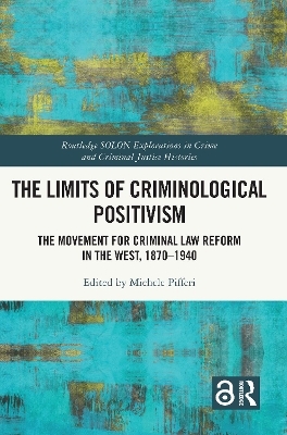 The Limits of Criminological Positivism - 