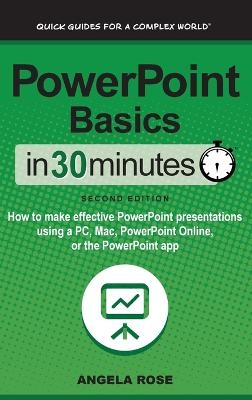 PowerPoint Basics In 30 Minutes - Angela Rose