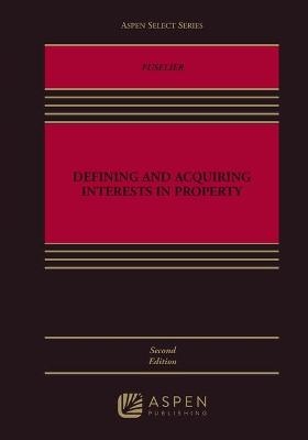 Defining and Acquiring Interests in Property - Bridget M Fuselier