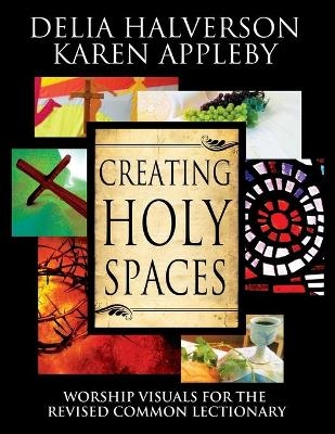 Creating Holy Spaces - Delia Halverson