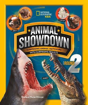 Animal Showdown: Round Two -  National Geographic Kids, Stephanie Warren Drimmer