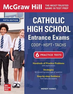 McGraw Hill Catholic High School Entrance Exams, Fifth Edition - Wendy Hanks