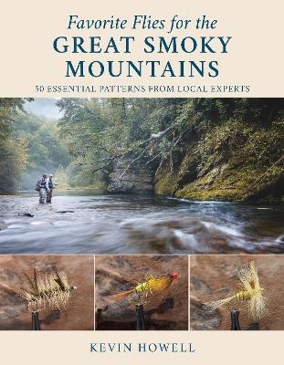 Favorite Flies for the Great Smoky Mountains - Kevin Howell